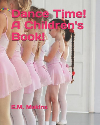 Dance Time! A Children's Book!