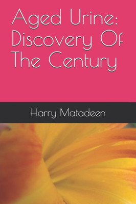 Aged Urine: Discovery Of The Century