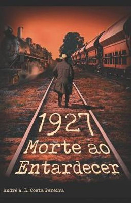 1927-Morte ao Entardecer (Portuguese Edition)