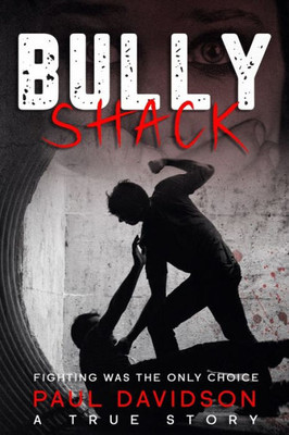 Bully Shack: A Compelling Story About Fighting