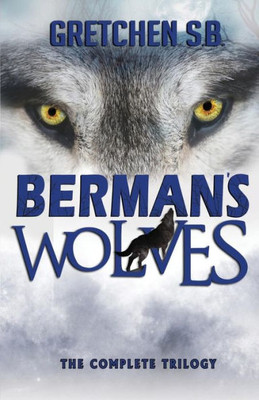 Berman's Wolves: The Complete Trilogy