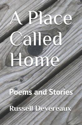 A Place Called Home: Poems and Stories