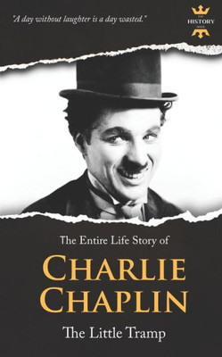 CHARLIE CHAPLIN: The silent Little Tramp (Great Biographies)