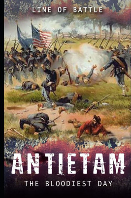 Antietam: The Bloodiest Day (Line of Battle)