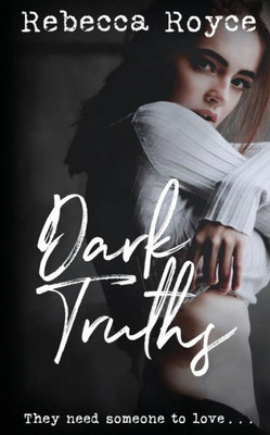 Dark Truths (Kiss Her Goodbye)