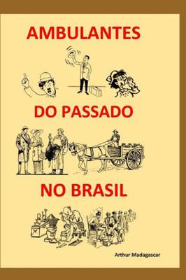 AMBULANTES DO PASSADO NO BRASIL (Portuguese Edition)