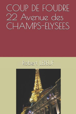 COUP DE FOUDRE 22 Avenue des CHAMPS-ELYSEES (French Edition)