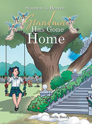 Stairway to Heaven: Grandma Has Gone Home - Hardcover