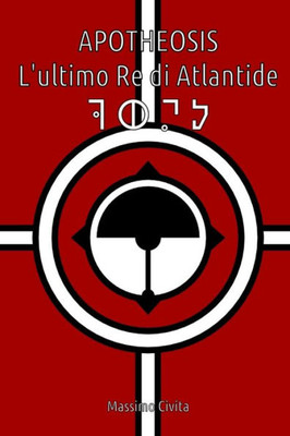 Apotheosis: L'ultimo Re di Atlantide (Italian Edition)