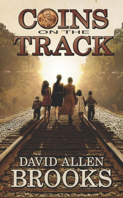 Coins on the Track: A little boy's story of growing up in the 1950's and 60's South