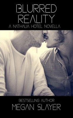 Blurred Reality: Contemporary Hot Gay Romance (Nathalia Hotel)