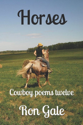 Cowboy Poems Twelve Horses
