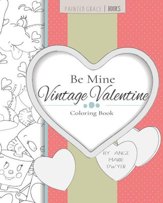 Be Mine Vintage Valentine Coloring Book