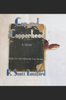 Cop and Copperhead: Book three in the Asheville Cop series