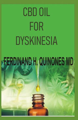 CBD OIL FOR DYSKINESIA: The Complete Guide On How To Use CBD Oil in Treating Dyskinesia