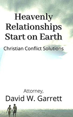 Heavenly Relationships Start On Earth