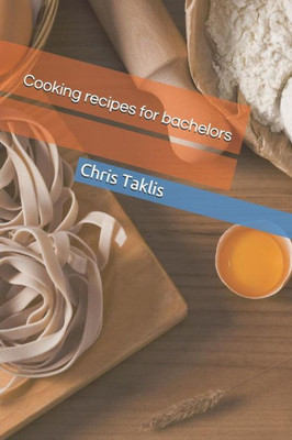 Cooking recipes for bachelors