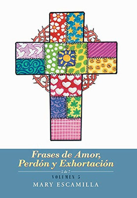 Frases De Amor, Perdón Y Exhortación (Spanish Edition) - 9781506535128
