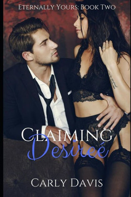 Claiming Desireé (Eternally Yours)