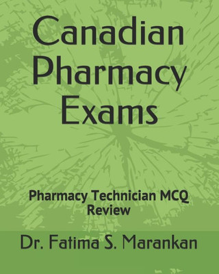 Canadian Pharmacy Exams - Pharmacy Technician MCQ Review 2019: PEBC Pharmacy Technician Exam