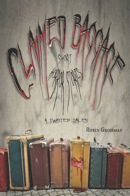 Claimed Baggage Short Horror Stories: 4 Twisted Tales