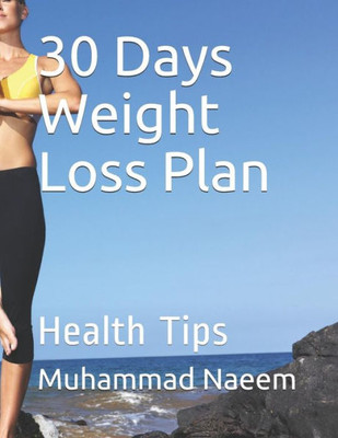 30 Days Weight Loss Plan: Health Tips