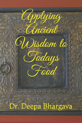 Applying Ancient Wisdom to Todays Food