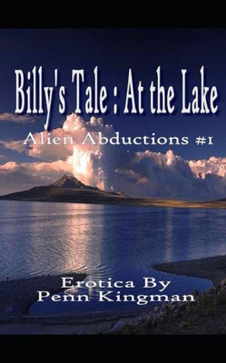 Billy's Tale: At the Lake (Alien Abductions)