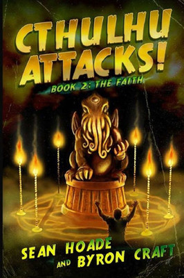 Cthulhu Attacks!: BOOK 2: THE FAITH