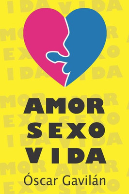 Amor Sexo Vida (Spanish Edition)