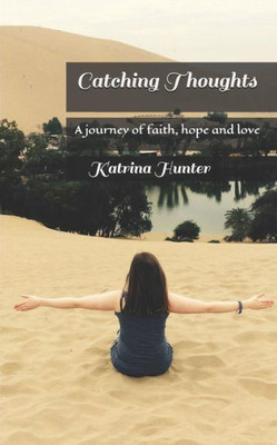 Catching Thoughts: A journey of faith, hope and love
