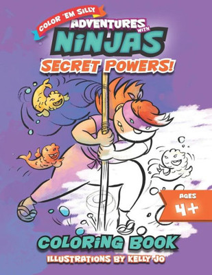 Adventures with Ninjas - Secret Powers!: Coloring Book for Kids (Color 'Em Silly)