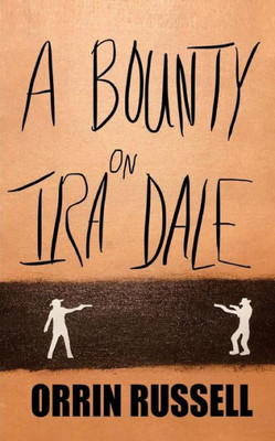 A Bounty on Ira Dale (Ira Dale Series Western)