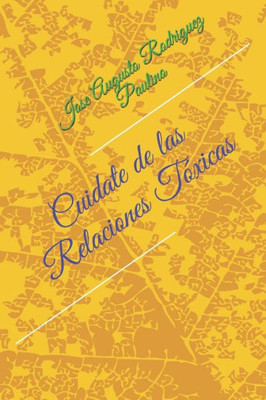 Cuidate de las relaciones tóxicas (Spanish Edition)