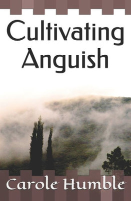 Cultivating Anguish