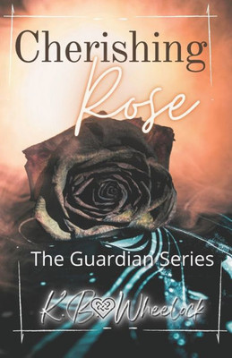 Cherishing Rose (The Guardian Series)