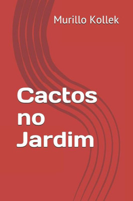 Cactos no Jardim (Portuguese Edition)
