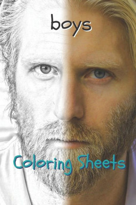 Boy Coloring Sheets: 30 boy drawings,coloring sheets adults relaxation, coloring book for kids, for girls, volume 8