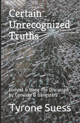 Certain Unrecognized Truths: Convict & Gang-life Discussed by Convicts & Gangsters (Series)