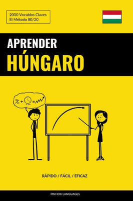 Aprender Húngaro - Rápido / Fácil / Eficaz: 2000 Vocablos Claves (Spanish Edition)