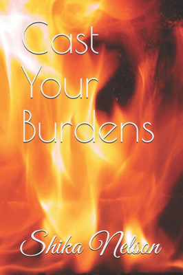 Cast Your Burdens (Right Before My Eyes)