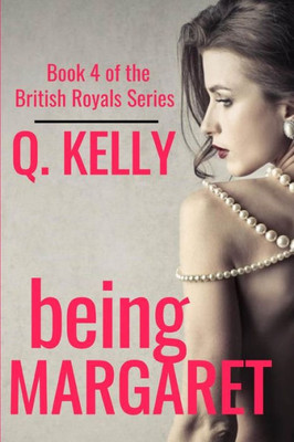 Being Margaret (British Royals)