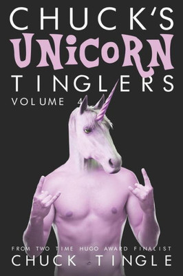 Chuck's Unicorn Tinglers: Volume 4
