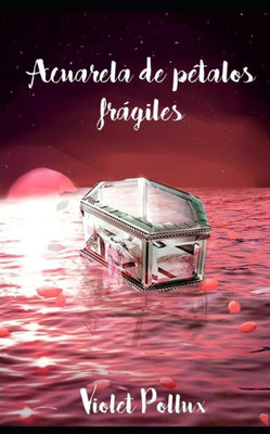 Acuarela de pétalos frágiles (Spanish Edition)