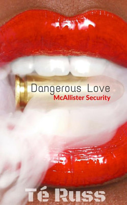 Dangerous Love (McAllister Security)