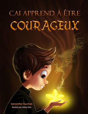 Cai apprend à être courageux (French Edition)