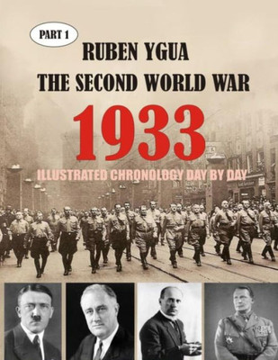 1933 THE SECOND WORLD WAR: ILLUSTRATED CHRONOLOGY Day by Day