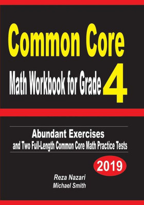 Common Core Math Workbook for Grade 4: Abundant Exercises and Two Full-Length Common Core Math Practice Tests