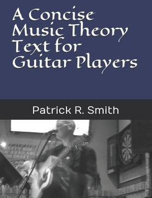 A Concise Music Theory Text for Guitar Players