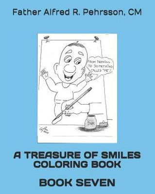 A TREASURE OF SMILES COLORING BOOK: BOOK SEVEN (A Treasure of Smiles Coloring Books)